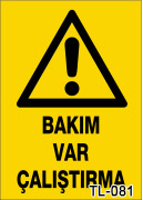 bakım var çalıştırma uyarı levhası TL-081