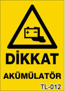 dikkat akümülatör uyarı levhası TL-012