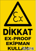 dikkat exproof ekipman kullan uyarı levhası TL-017