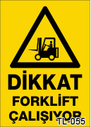 dikkat forklift çalışıyor uyarı levhası TL-055