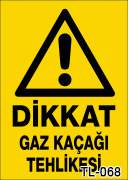 dikkat gaz kaçağı tehlikesi uyarı levhası TL-068