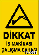 dikkat iş makinası çalışma sahası uyarı levhası TL-058