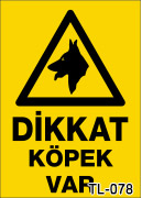 dikkat köpek var uyarı levhası TL-078