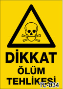 dikkat ölüm tehlikesi uyarı levhası TL-034