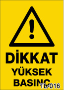 dikkat yüksek basınç uyarı levhası TL-016