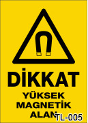 dikkat yüksek magnetik alan ikaz levhası TL-005