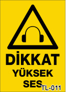 dikkat yüksek ses uyarı levhası TL-011