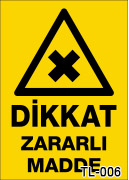 dikkat zararlı madde uyarı levhası TL-006