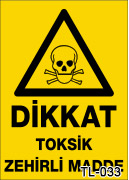 dikkat toksik zehirli madde uyarı levhası TL-033