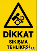 dikkat sıkışma tehlikesi uyarı levhası TL-085