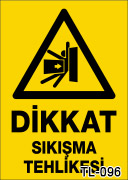 dikkat sıkışma tehlikesi uyarı levhası TL-096