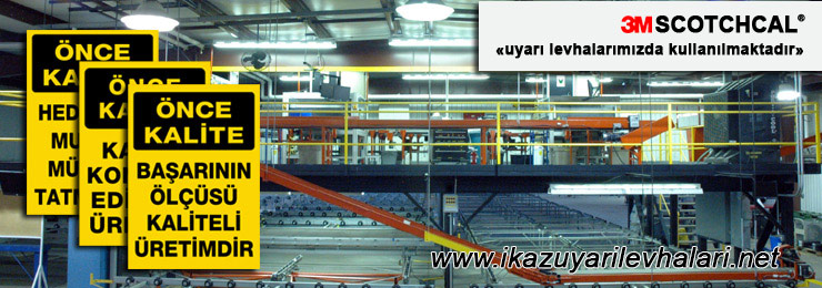 kalite ikaz levhaları kalite ikaz levhaları